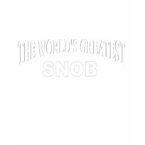The World's Greatest Snob t-shirts