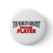 The World's Greatest Soccer Player buttons by theworldsgreatest The World's Greatest Soccer Player buttons