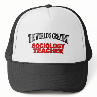 The World's Greatest Sociology Teacher Hat by theworldsgreatest