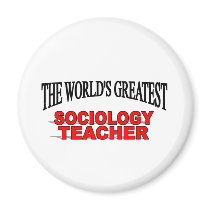 The World's Greatest Sociology Teacher magnets by theworldsgreatest The World's Greatest Sociology Teacher magnets