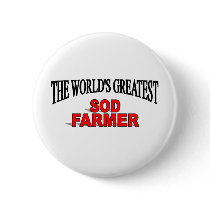 The World's Greatest Sod Farmer buttons by theworldsgreatest The World's Greatest Sod Farmer buttons