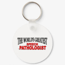 The World's Greatest Speech Pathologist keychains by theworldsgreatest The World's Greatest Speech Pathologist keychains