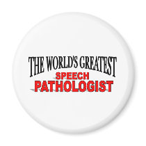 The World's Greatest Speech Pathologist magnets by theworldsgreatest The World's Greatest Speech Pathologist magnets