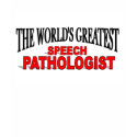 The World's Greatest Speech Pathologist t-shirts