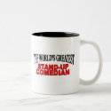 The World's Greatest Stand-up Comedian mugs by theworldsgreatest The World's Greatest Stand-up Comedian mugs
