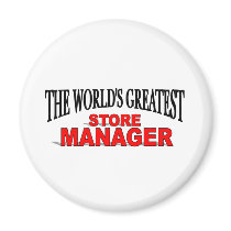 The World's Greatest Store Manager magnets by theworldsgreatest The World's Greatest Store Manager magnets