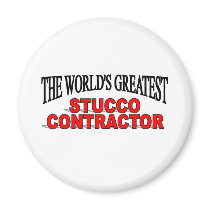 The World's Greatest Stucco Contractor Refrigerator Magnet