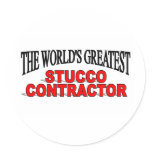 The World's Greatest Stucco Contractor Stickers