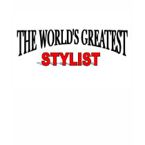 The World's Greatest Stylist t-shirts by theworldsgreatest The World's Greatest Stylist t-shirts