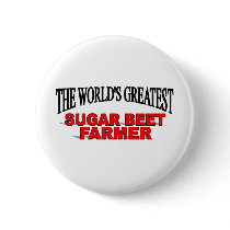 The World's Greatest Sugar Beet Farmer buttons by theworldsgreatest The World's Greatest Sugar Beet Farmer buttons