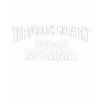 The World's Greatest Sugar Momma t-shirts