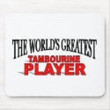 The World's Greatest Tambourine Player mousepads