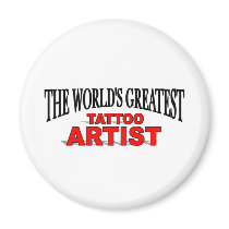 The World's Greatest Tatoo Artist magnets