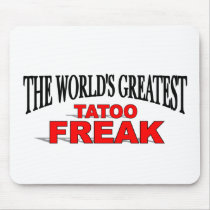 The World's Greatest Tatoo Freak mousepads