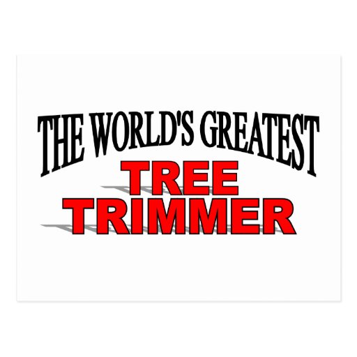 The World's Greatest Tree Trimmer Postcard