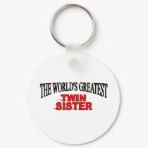 The World's Greatest Twin Sister keychains