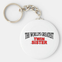 The World's Greatest Twin Sister Keychain