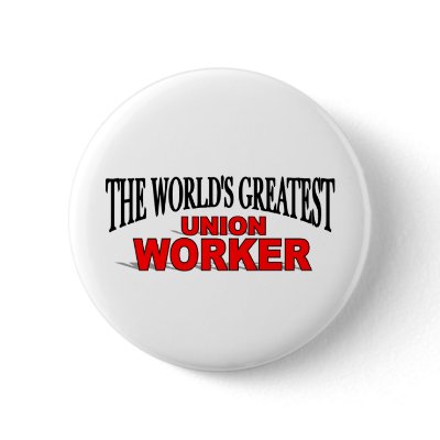 The World's Greatest Union Worker Button by theworldsgreatest