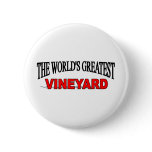 The World's Greatest Vineyard Pinback Buttons