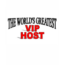 The World's Greatest VIP Host t-shirts
