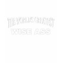 The World's Greatest Wise Ass t-shirts