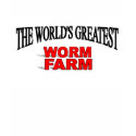 The World's Greatest Worm Farm t-shirts