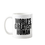 The WorldsGreatest Human Mug