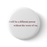 the worst of me button