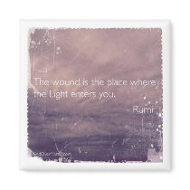 The Wound is the Place Where the Light Enters You magnets