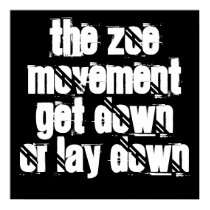 THE ZOE MOVEMENT GET DOWN OR LAY DOWN posters