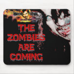 The Zombies Are Coming Mouse Pad