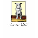 Theater Bitch tee t-shirts