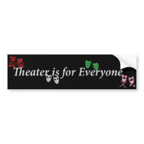 Theater is For Eveyone  Black Bumper Sticker