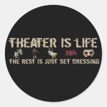 Theater Is Life Round Stickers