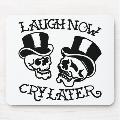 Theater Masks Laugh Now Cry Later Mouse Pads by WhiteTiger_LLC