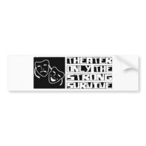 Theater Survive bumper stickers by itsallhot Theater Survive bumper stickers