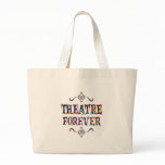 Theatre Forever Tote Bags