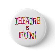 Theatre is Fun Pinback Buttons