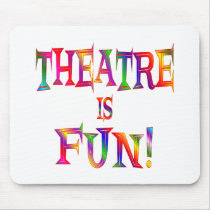Theatre is Fun Mousepad