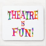 Theatre is Fun Mousepad