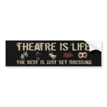 Theatre is Life Bumper Sticker