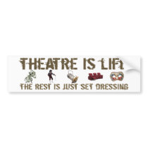 Theatre is Life Bumper Stickers