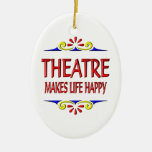 Theatre Makes Life Happy Ornaments