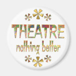 THEATRE Nothing Better Magnets