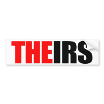 THEIRS, IRS Bumper Sticker