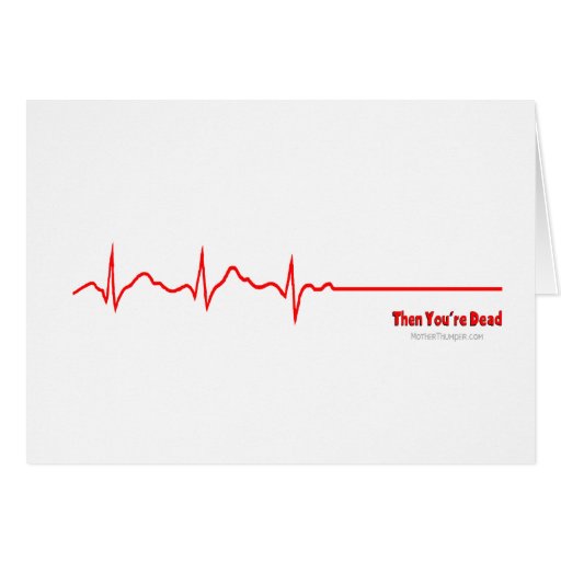 Then You're Dead Greeting Cards