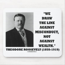 Theodore Roosevelt Against Misconduct Not Wealth mousepads