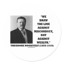 Theodore Roosevelt Against Misconduct Not Wealth stickers