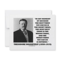 Theodore Roosevelt Decision Right Wrong Thing invitations by unfinishedpolis Theodore Roosevelt Decision Right Wrong Thing invitations