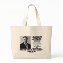 Theodore Roosevelt Despise Bully Coward Voluptuary Bag